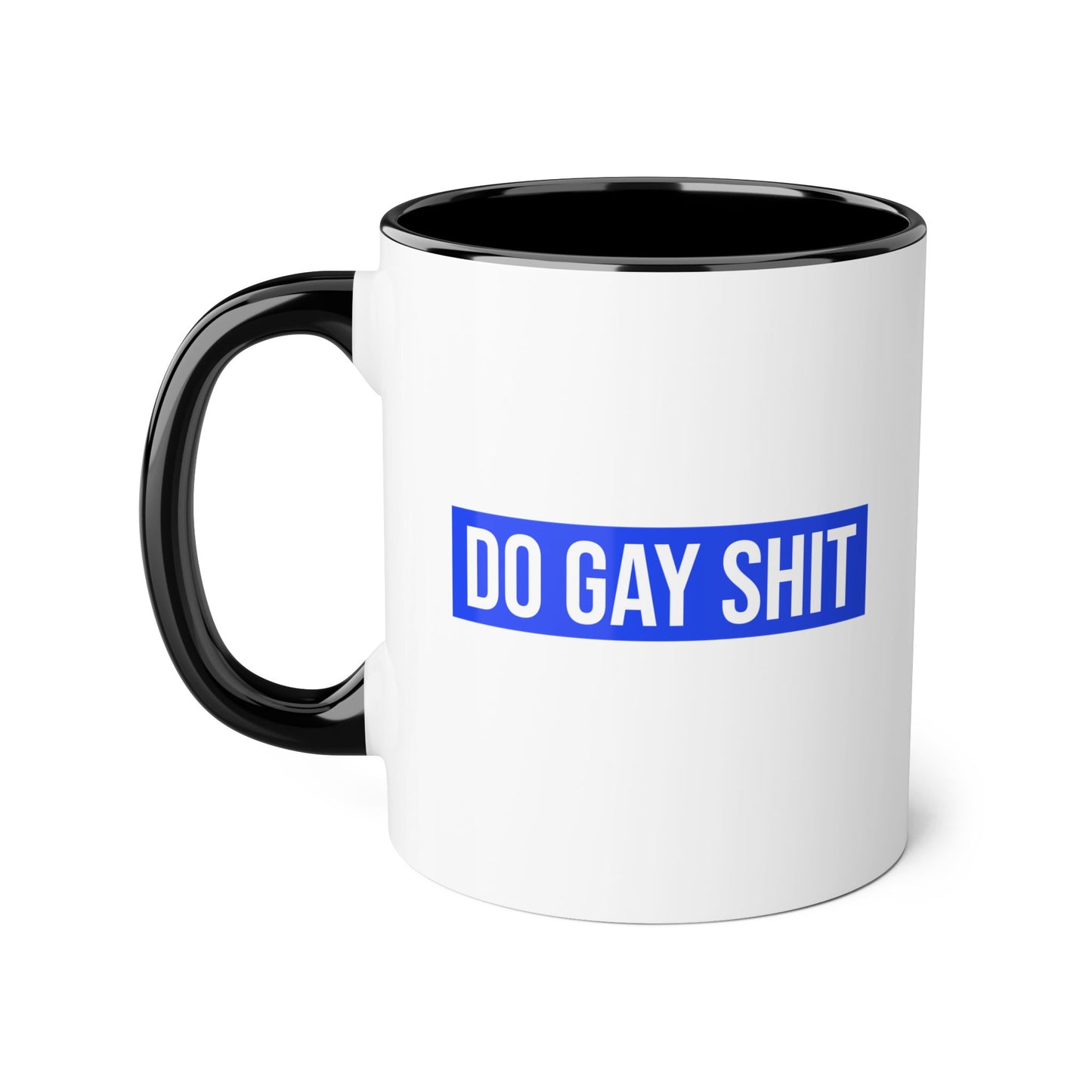 Do Gay Shit Mug