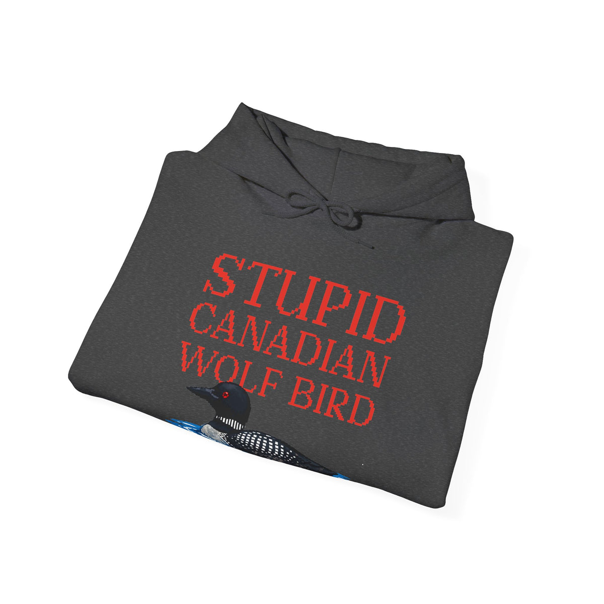 Stupid Canadian Wolf Bird Hoodie