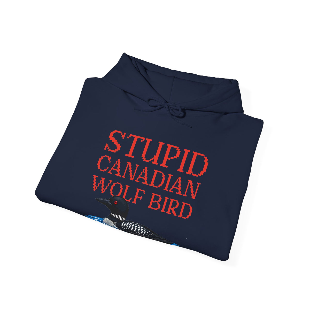 Stupid Canadian Wolf Bird Hoodie