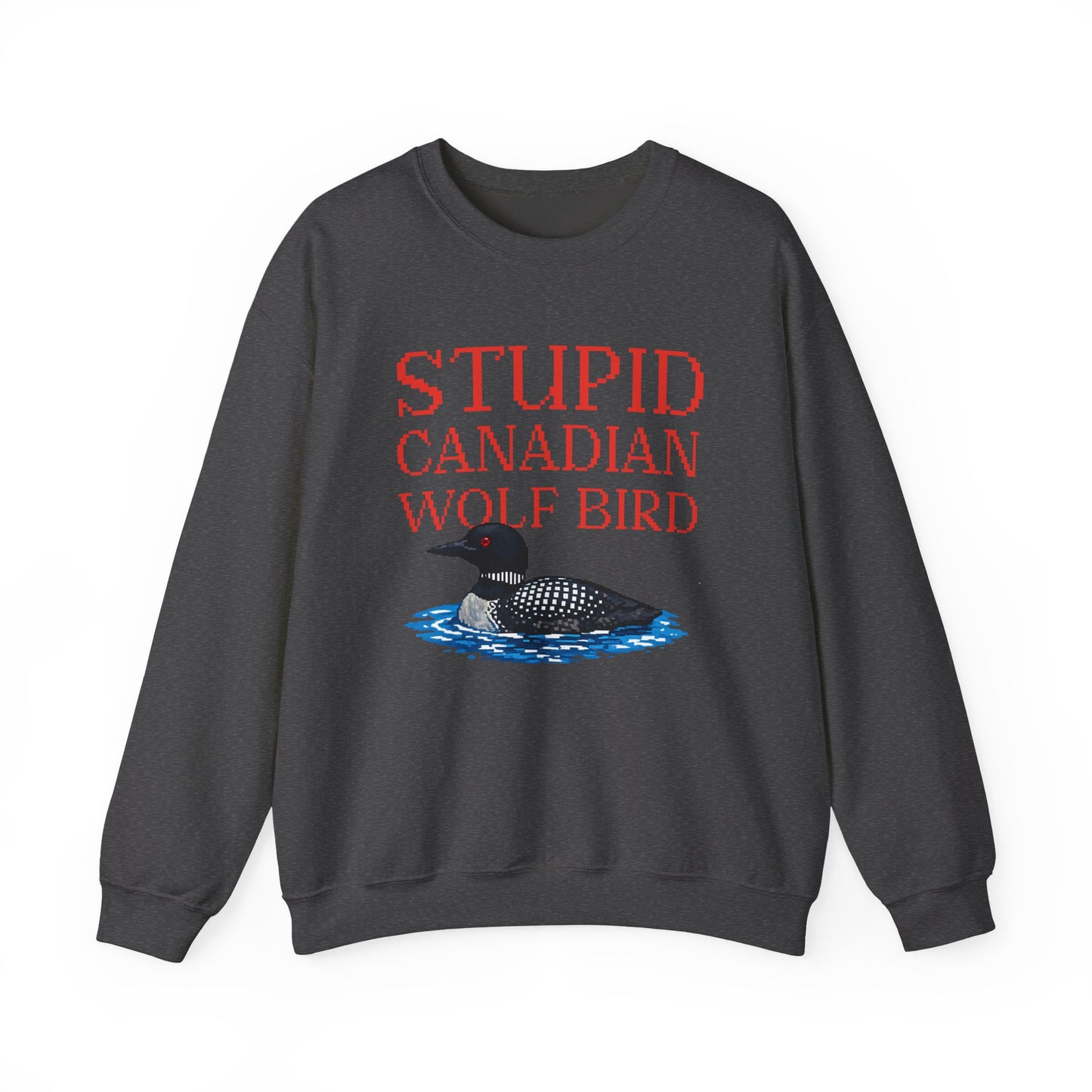 Stupid Canadian Wolf Bird Sweatshirt