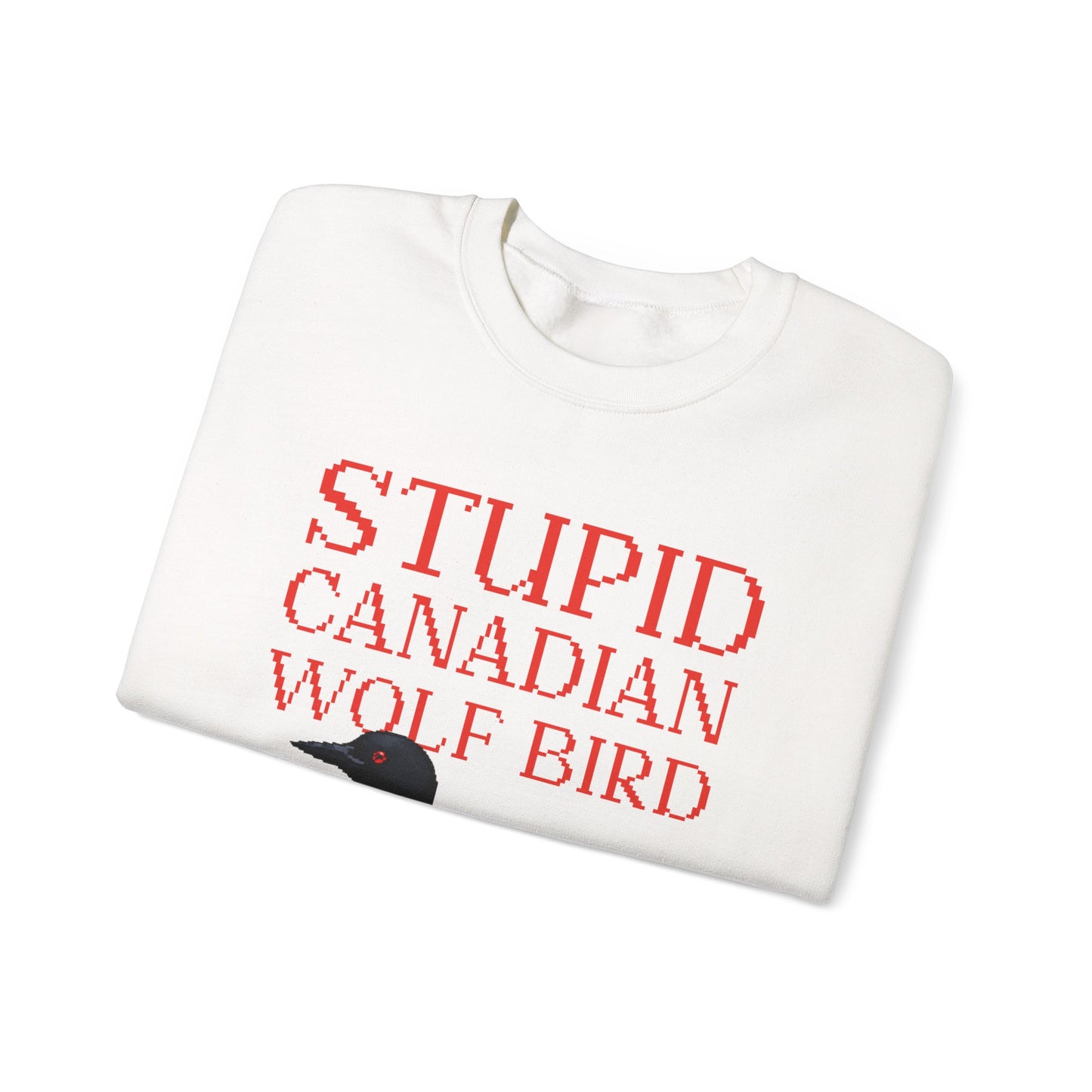 Stupid Canadian Wolf Bird Sweatshirt