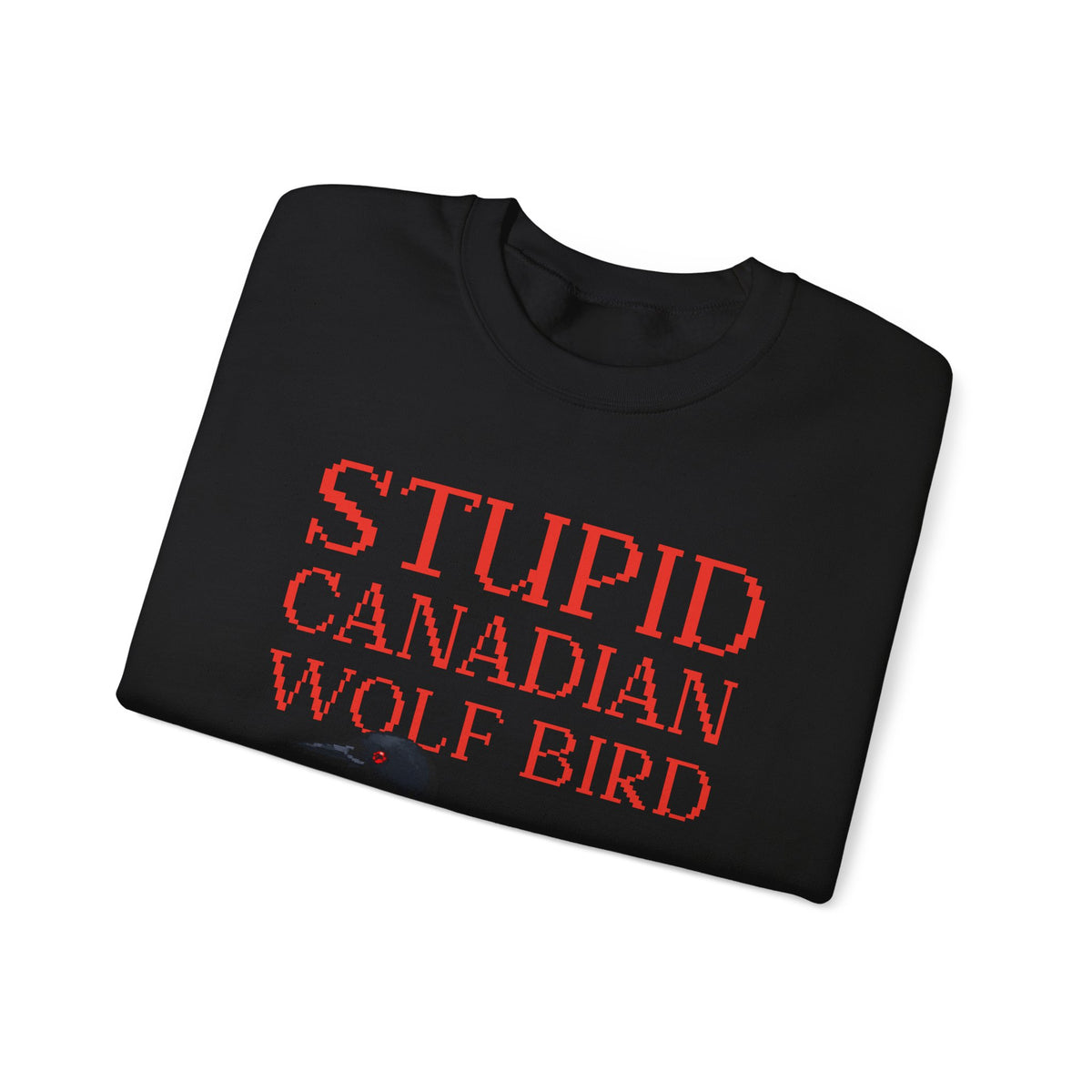 Stupid Canadian Wolf Bird Sweatshirt