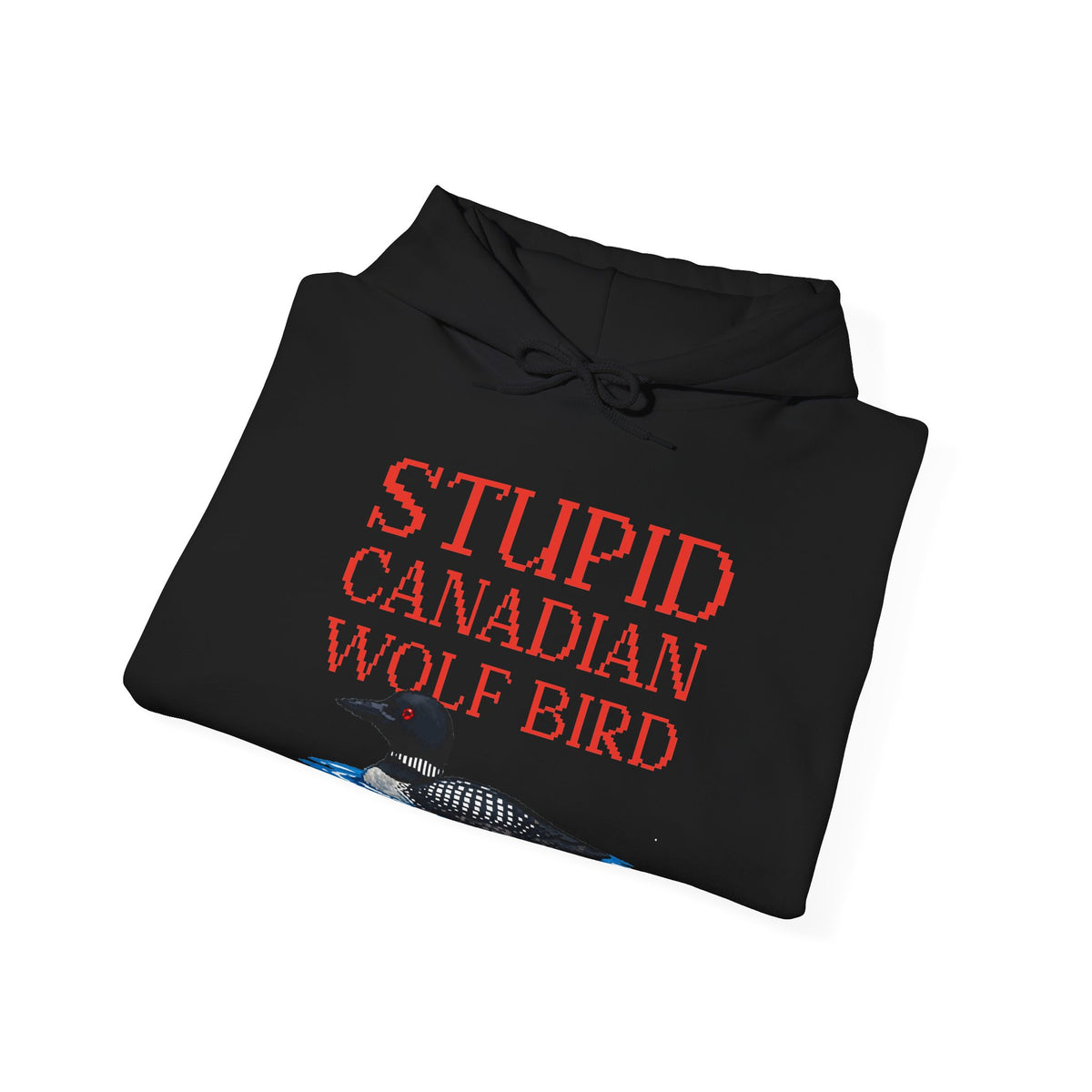 Stupid Canadian Wolf Bird Hoodie
