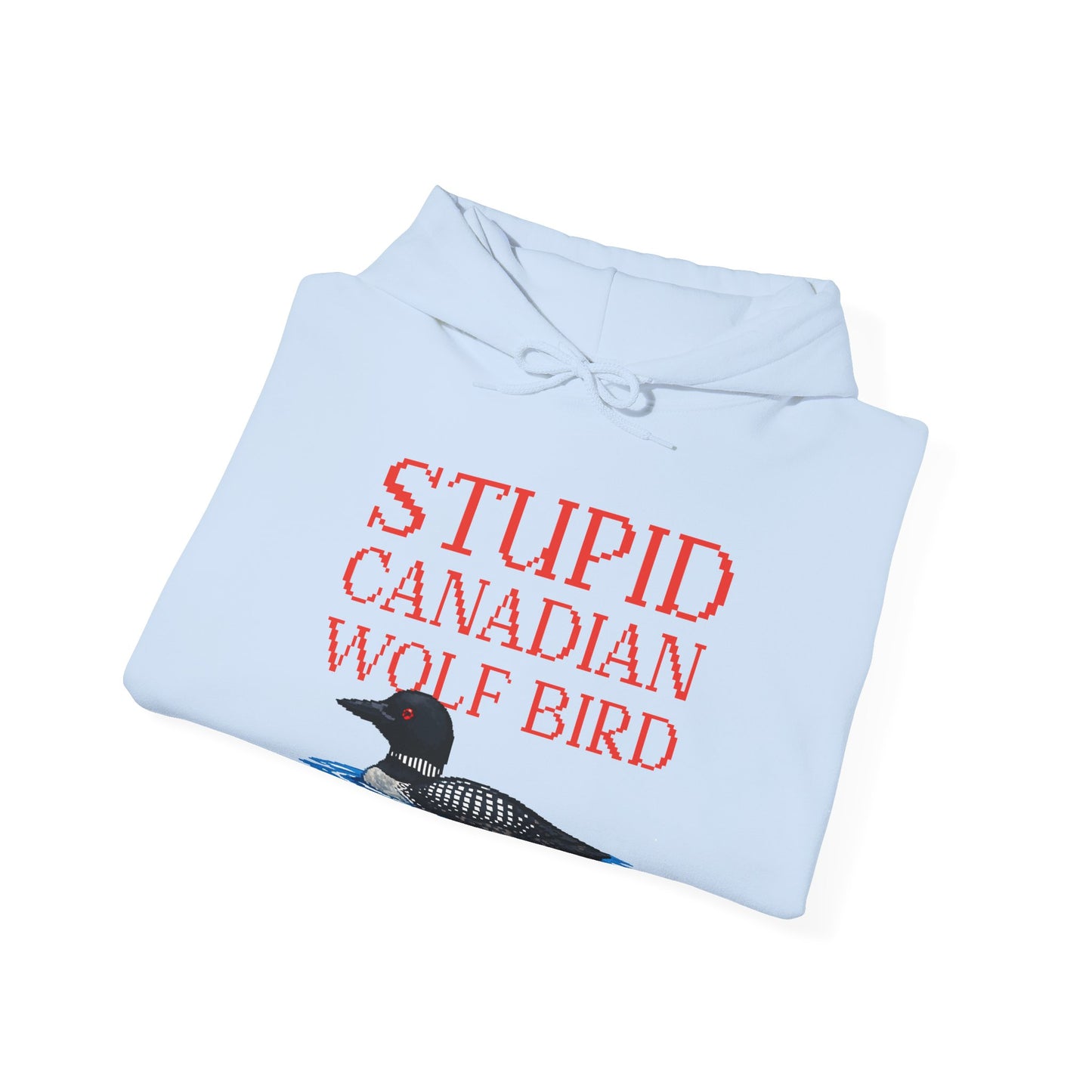 Stupid Canadian Wolf Bird Hoodie