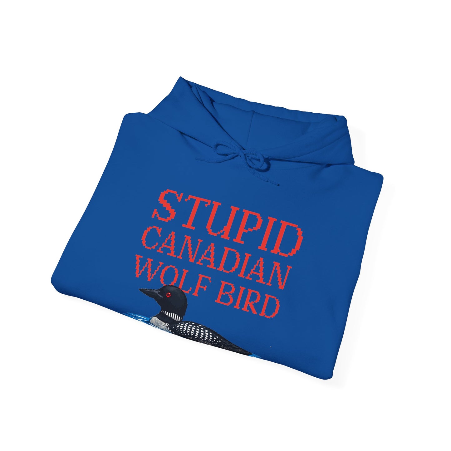 Stupid Canadian Wolf Bird Hoodie