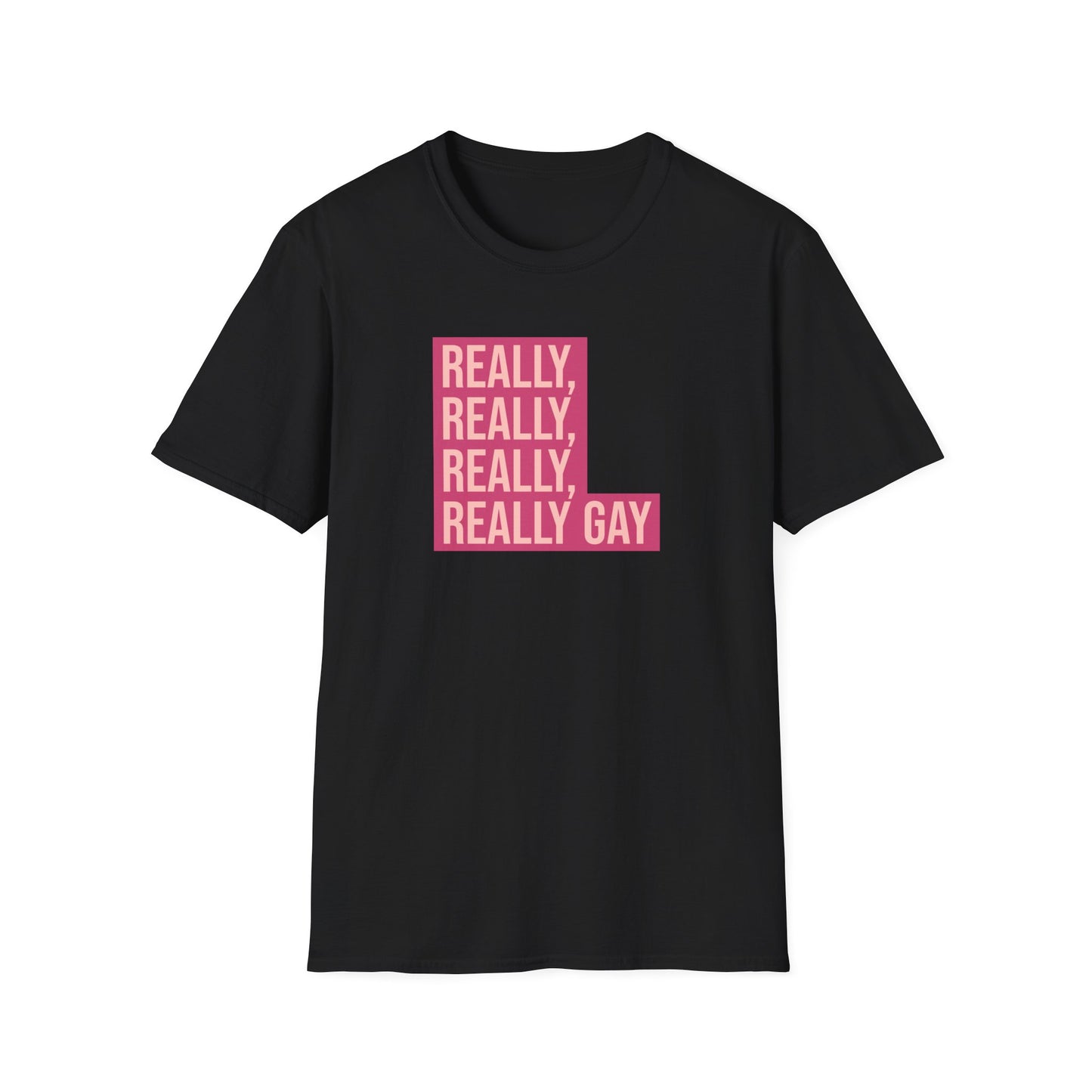 Really, Really, Really, Really Gay Tee