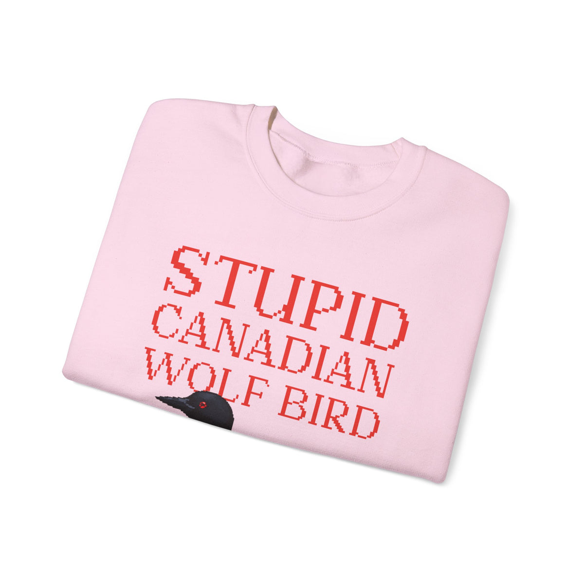 Stupid Canadian Wolf Bird Sweatshirt