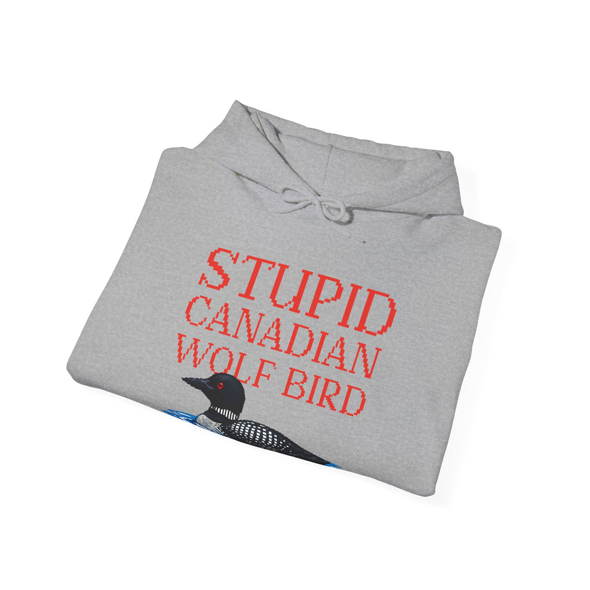 Stupid Canadian Wolf Bird Hoodie