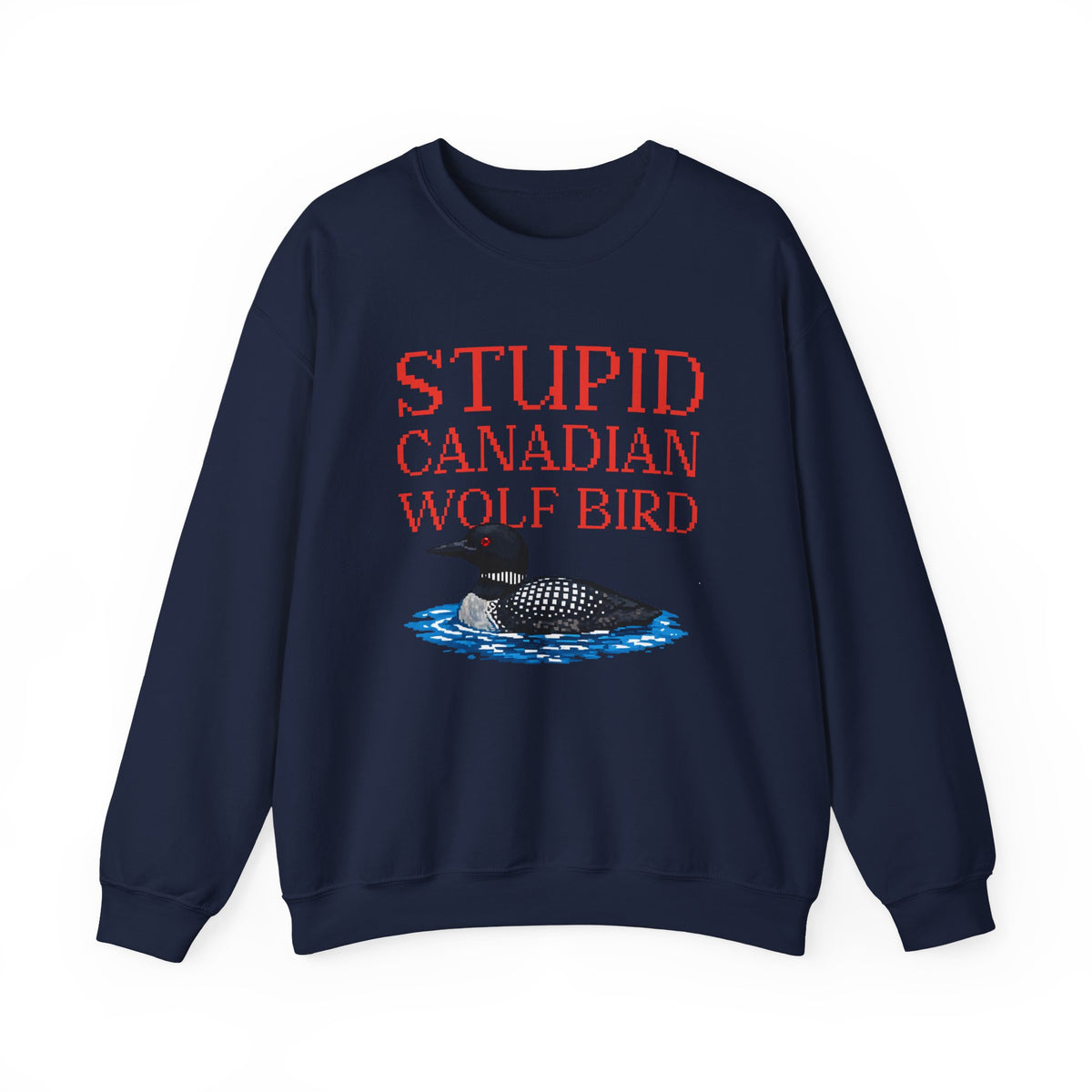Stupid Canadian Wolf Bird Sweatshirt