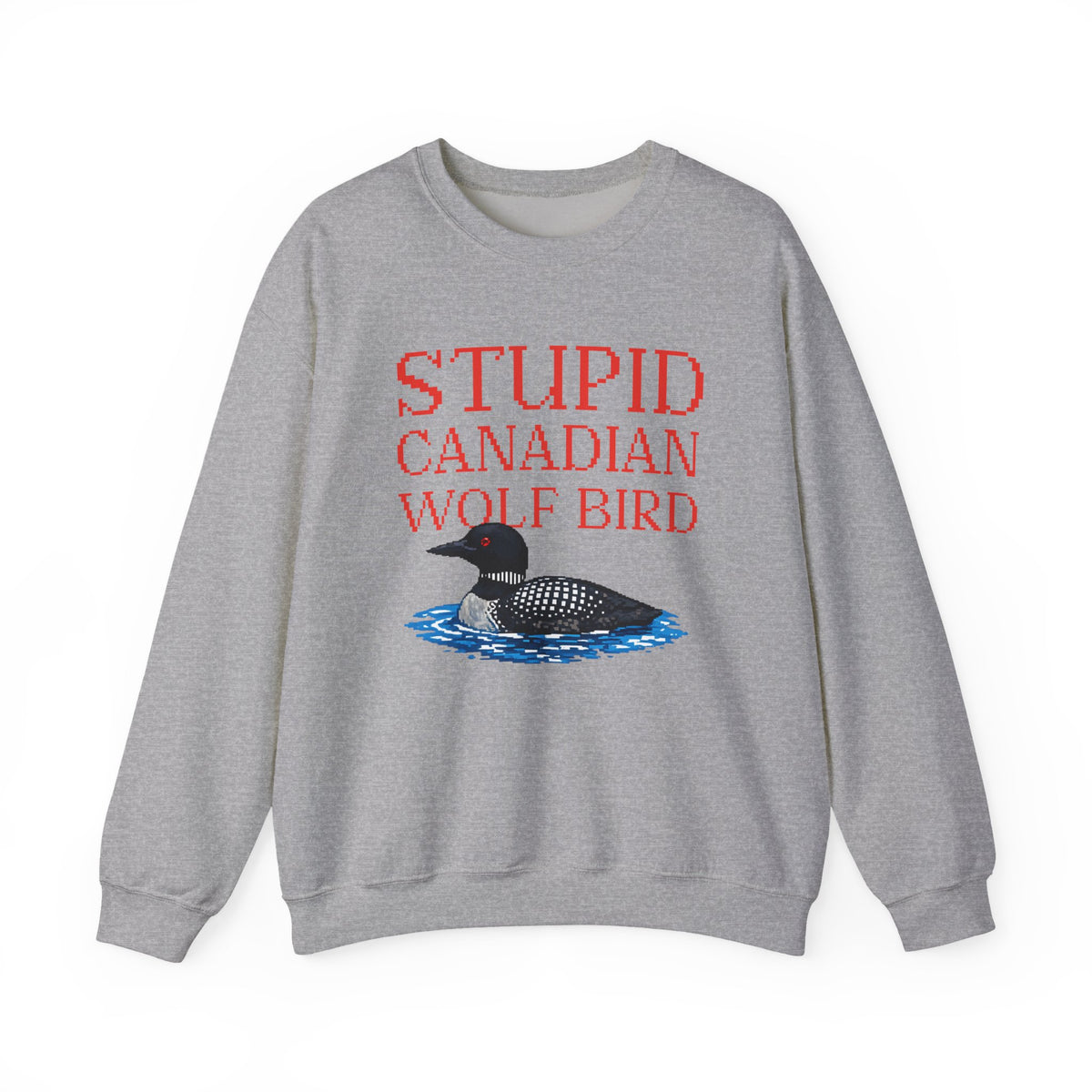 Stupid Canadian Wolf Bird Sweatshirt
