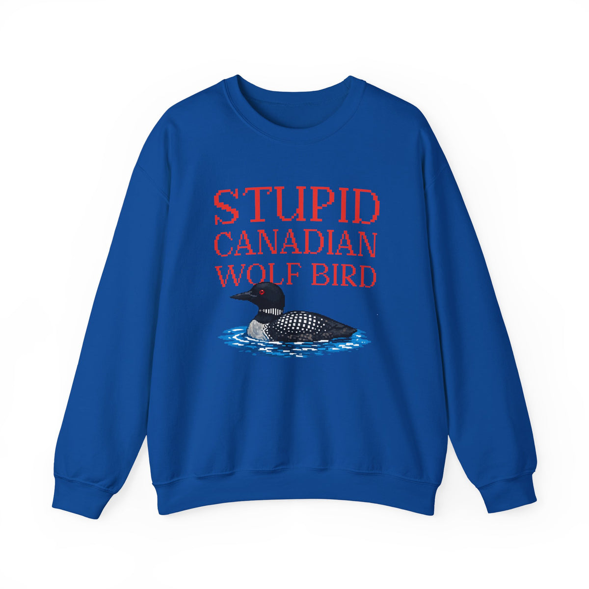 Stupid Canadian Wolf Bird Sweatshirt