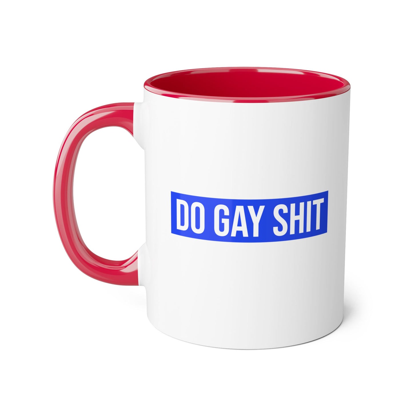 Do Gay Shit Mug
