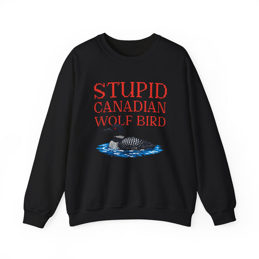 Stupid Canadian Wolf Bird Sweatshirt