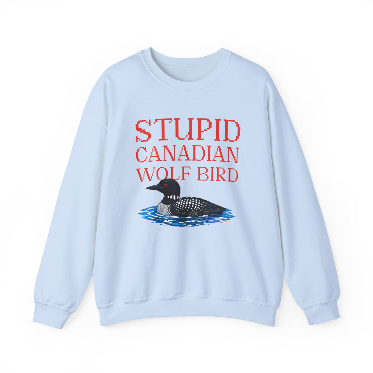 Stupid Canadian Wolf Bird Sweatshirt