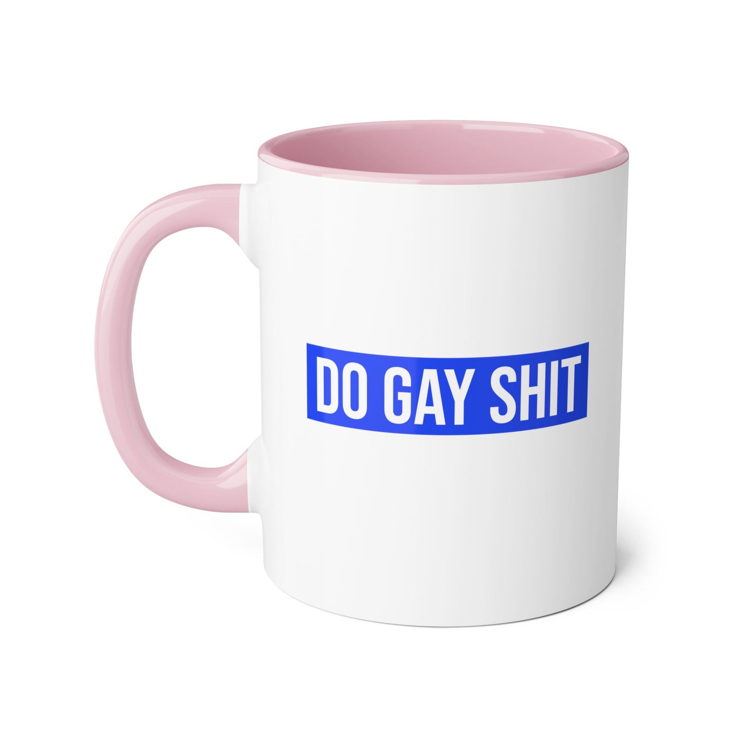 Do Gay Shit Mug