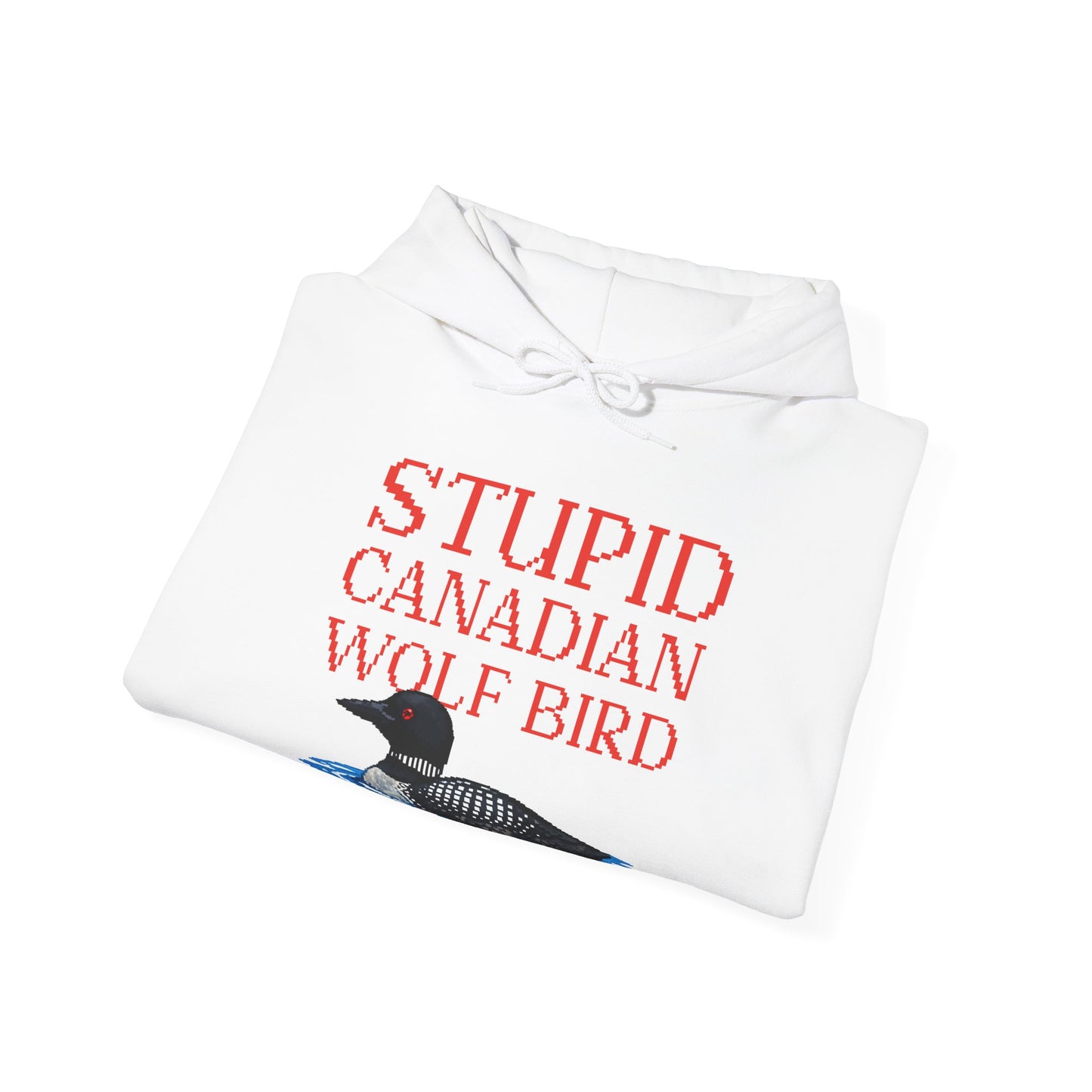 Stupid Canadian Wolf Bird Hoodie