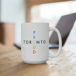 Toronto Proud Ceramic Mug 15oz