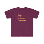 Let's Get Brunch Together Tee