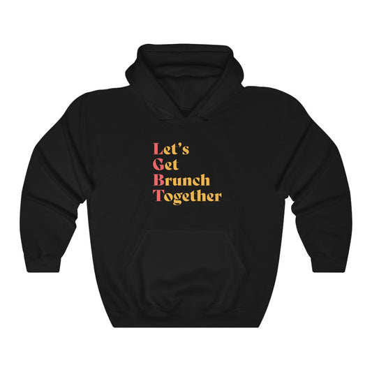 Let's Get Brunch Together Hoodie