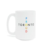 Toronto Proud Ceramic Mug 15oz