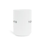 Toronto Proud Ceramic Mug 15oz
