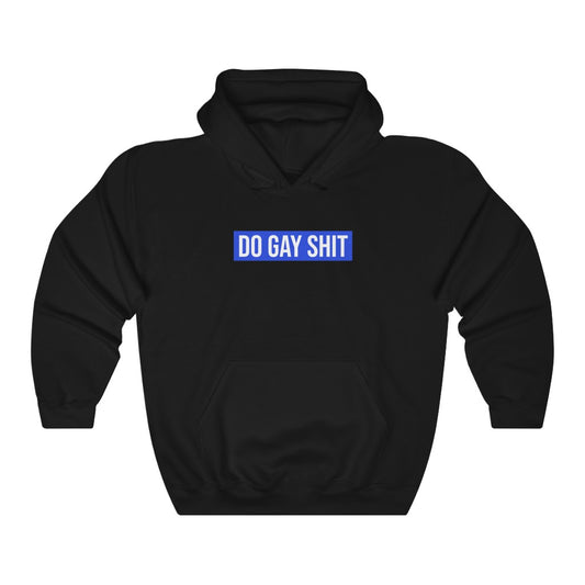 Do Gay Shit Hoodie