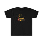 Let's Get Brunch Together Tee