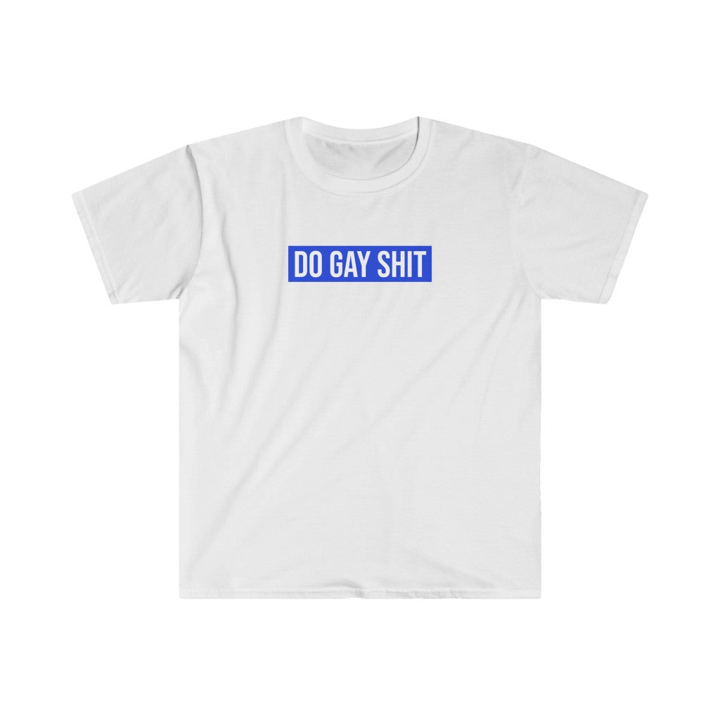 Do Gay Shit Tee